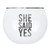 Roly Poly Glass-She Said Yes L1811