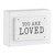 Face to Face Wood Block - You Are Loved