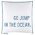 Face to Face Euro Pillow - Go Jump In The Ocean