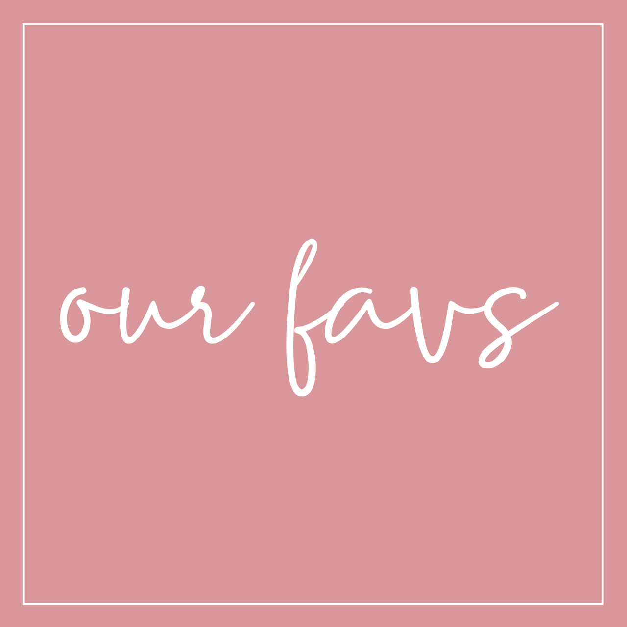 discover our favorites