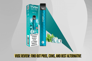 Vuse Review: Find Out Pros, Cons, and Best Alternative