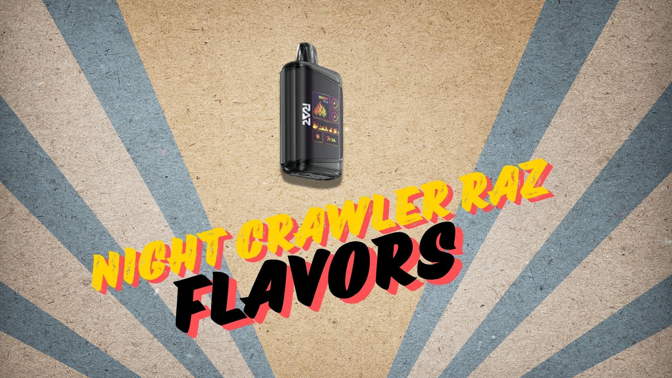 what is the flavor of night crawler raz Raz? LS Standard Cab Pickup 2-Door Litur:Onyx Black Lost Mary OS5000 Berry