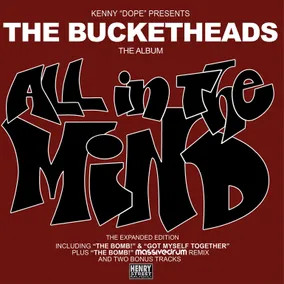 Bucketheads - All In The Mind (Expanded Edition)
