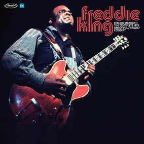 Freddie King - Feelin' Alright: The Complete 1975 Nancy Pulsations Concert