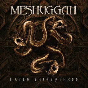 Meshuggah - Catch Thirtythree : Remastered Anniversary Edition Meshuggah - Catch Thirtythree : Remastered Anniversary Edition