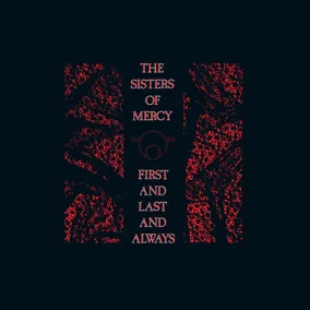 The Sisters Of Mercy - First And Last and Always "The Japanese Edition"
