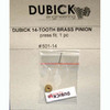 DUBICK 14T 48P PINION BRASS PRESS ON DE501-14