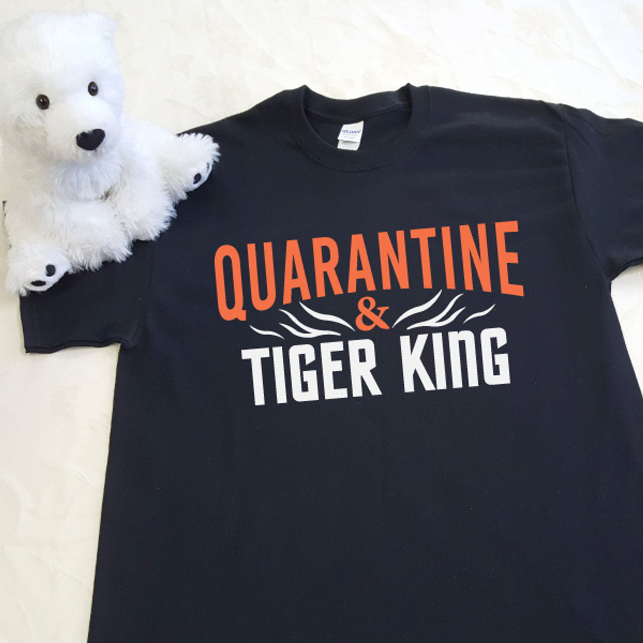 Quarantine and hot sale tiger king shirt