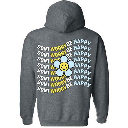 Dont Worry Be Happy Dark Heather Grey Hoodie