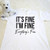 It's Fine I'm Fine Everything's Fine | Shirt in All Sizes