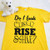 Do I Look Like I Rise & Shine Adult Shirt