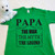 Papa The Man The Myth The Legend Adult Shirt