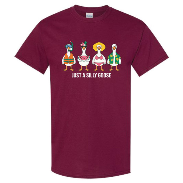 Just a Silly Goose Maroon T-Shirt