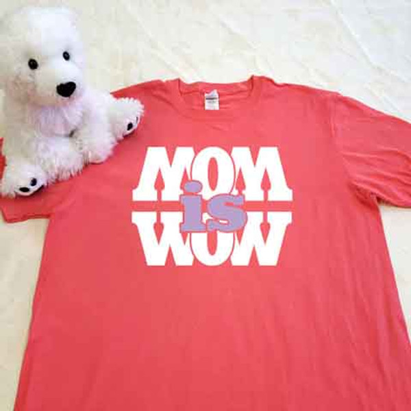 MOM is WOW Shirt