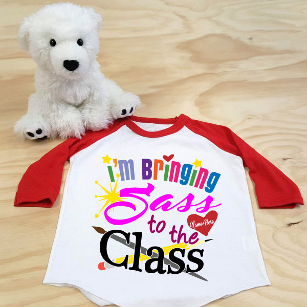 I'm Bringing Sass to the Class Toddler Raglan 3/4 sleeves