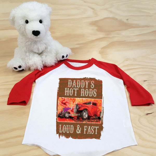 Daddy's Hot Rod Loud and Fast Toddler Raglan 3/4 sleeves