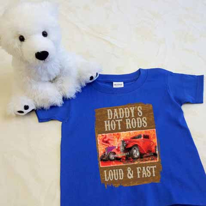 Daddy S Hot Rod Loud And Fast Shirt In Baby And Toddler Sizes