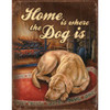 Wild Wings Home is Where the Dog Is Tin Sign #5227755356 - 400003692330