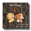 Bird Dogs Chrildren's Book Mossy Oak Edition - 9798991273411