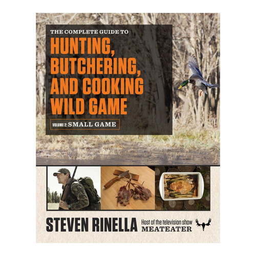 The Complete Guide To Hunting,Butchering And Cooking Wild Game: Volume 2 #ME-GDEV2 - 9780812987058