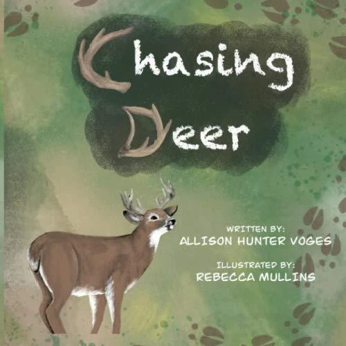Chasing Deer by Allison Hunter Voges (Children’s Book)   #DEER 1 - 9780578662824