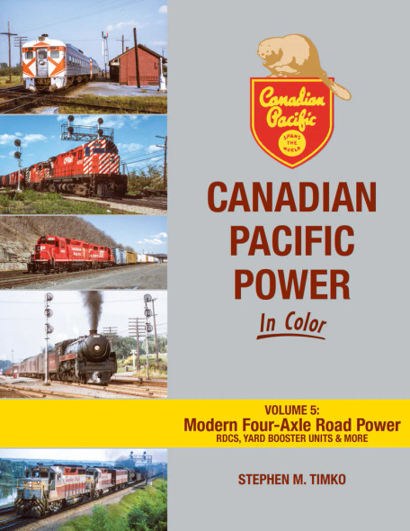 Morning Sun Books 1784 - Candaian Pacific Power In Color - Volume 5: Modern Four-Axle Road Power by Stephen M. Timko