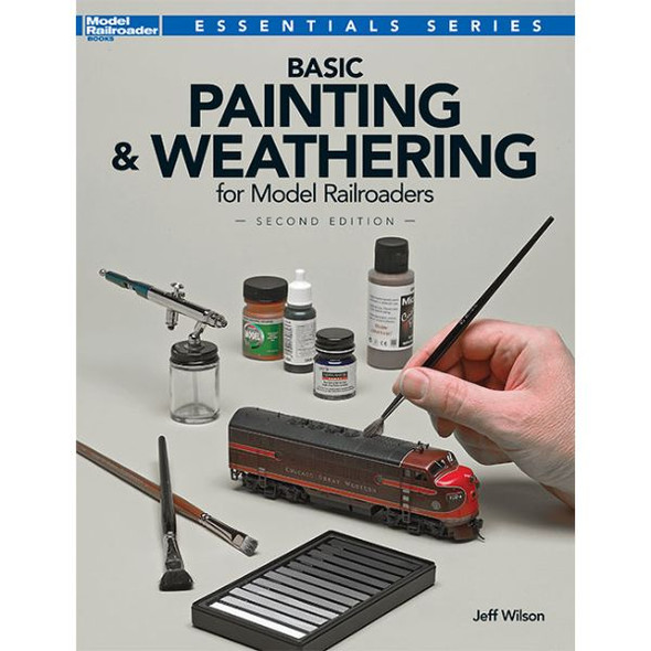 Kalmbach 12484 - Basic Painting & Weathering for Model Railroaders -- 2nd Edition