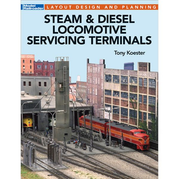 Kalmbach 12502 - Steam and Diesel Locomotive Servicing Terminals -- Softcover, 96 Pages