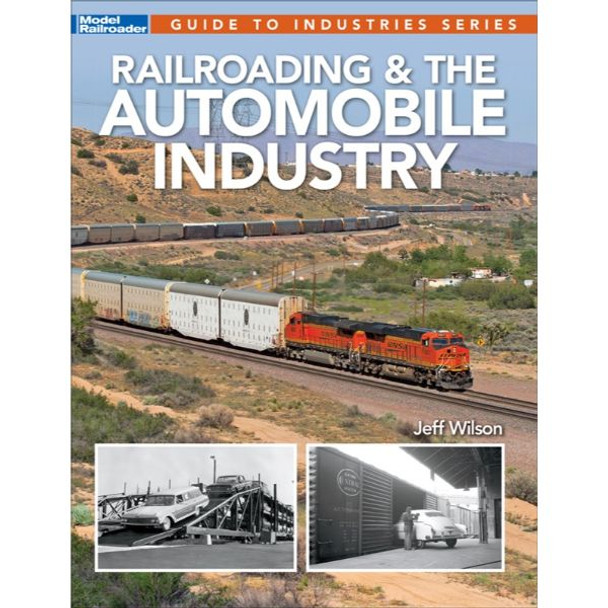 Kalmbach 12503 - Railroading and the Automobile Industry -- Softcover, 96 Pages