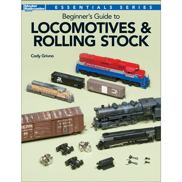 Kalmbach 12800 - Beginner's Guide to Locomotives & Rolling Stock - Cody Grivno