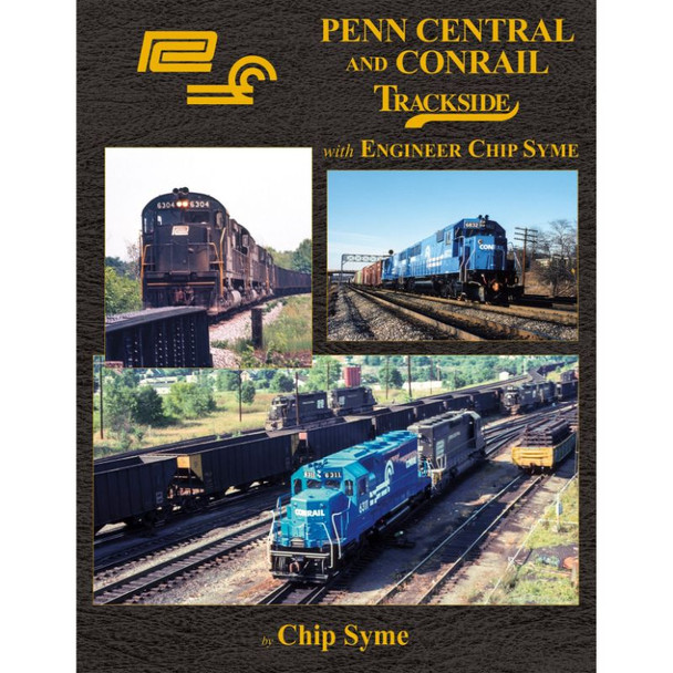 Morning Sun Books 1737 - Penn Central and Conrail Trackside with Engineer Chimp Syme