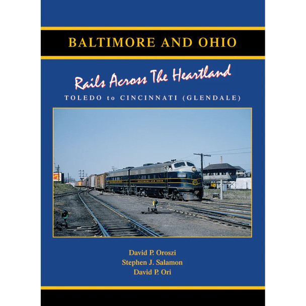 White River Productions TRP-BOR3 - Baltimore & Ohio Railroad Volume 3: Rails Across The Heartland, Toledo to Cincinnati (Glendale)  -