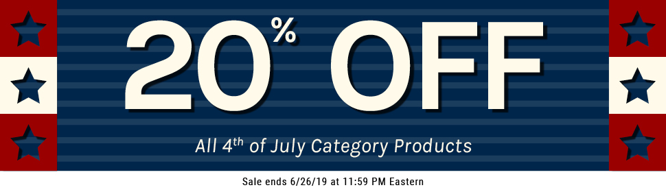 20% OFF All 4th of July Category Products | Sale ends 6/26/19 at 11:59pm eastern