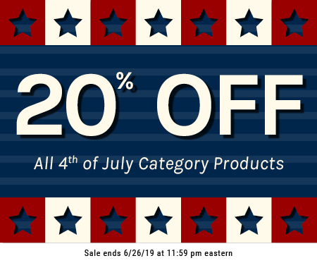 20% OFF All 4th of July Category Products | Sale ends 6/26/19 at 11:59pm eastern