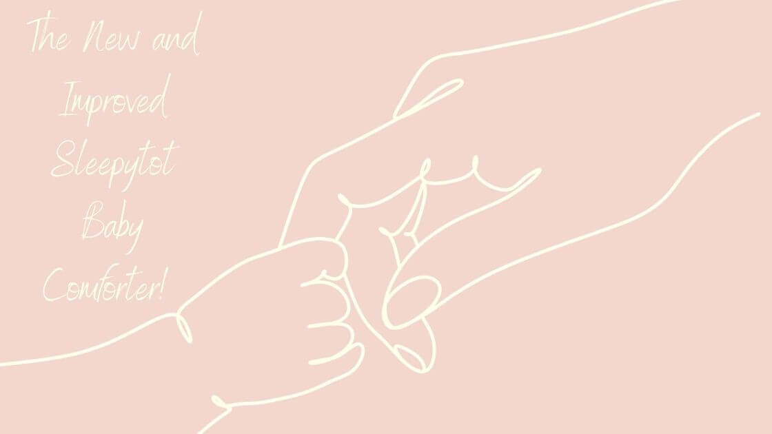 Introducing the NEW and IMPROVED Sleepytot Baby Comforter! 