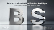 Stainless‑Steel Finish Options for Custom 3D Signs: Brushed vs Mirror‑Polished