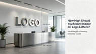 How High Should You Mount Indoor 3D Logo Letters? Ideal Height & Viewing Distance Guide