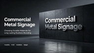 Commercial Metal Signage: How to Choose the Right Material for Long-Term Business Use