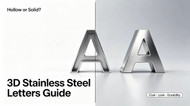 What Is The Difference Between Hollow & Solid 3D Stainless Steel Letters?