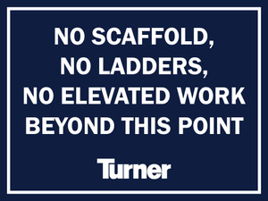 T208 No scaffold, no ladders, no elevated work beyond this point 18"x24"