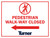 T100 Pedestrian Walk-way Closed Left Arrow 18"x24"