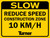 T107 Slow Reduce Speed Construction Zone 10 KM/H 18"x24"