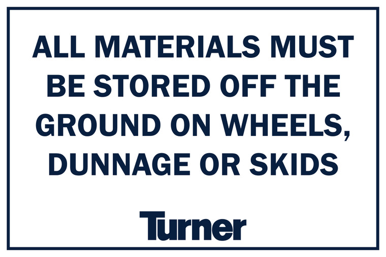 T086 All Materials Must Be Stored Off The  Ground 24"x36"