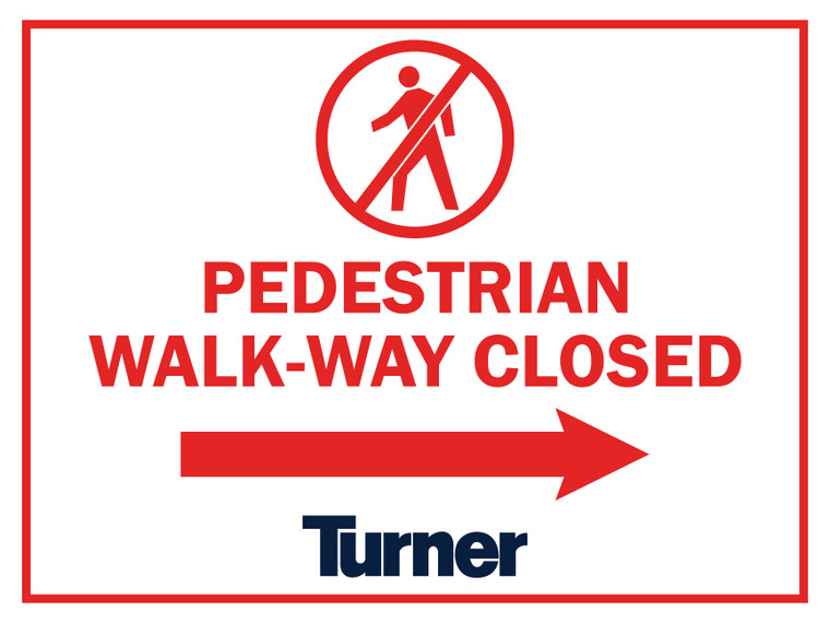 T099 Pedestrian Walk-way Closed Right Arrow 18"x24"