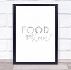 Food Is Love Kitchen Typography Wall Art Print