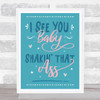 Groove Armada I See You Baby Light Blue Typography Music Song Lyric Wall Art Print