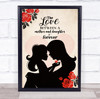 Silhouette Of Woman Holding Daughter Roses Wall Art Personalised Gift Art Print