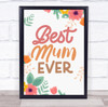 Best Mum Ever Sign Personalised Gift Art Print