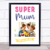 Super Mum Typographic Photo Personalised Gift Art Print