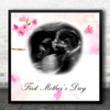 First Mothers Day Blossom Ultrasound Pregnancy Scan Photo Square Gift Print